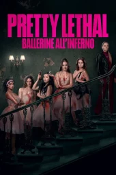 Pretty Lethal - Ballerine all'inferno (2026) Streaming